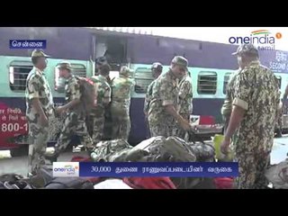 6 கம்பெனி துணை ராணுவப்படை சென்னை வந்தது - Oneindia Tamil