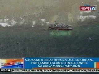 NTG: Salvage ops sa USS Guardian, pansamantalang itinigil dahil sa masamang panahon