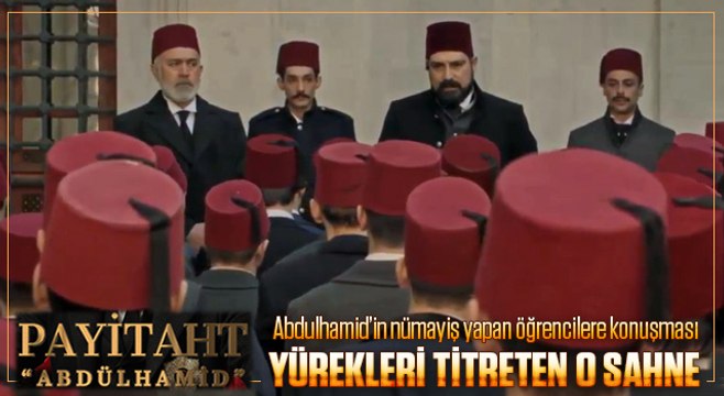 Payitaht Abdülhamid yürekleri titreten sahne (Abdülhamid Han'ın Öğrencilere Yaptığı Konuşma)