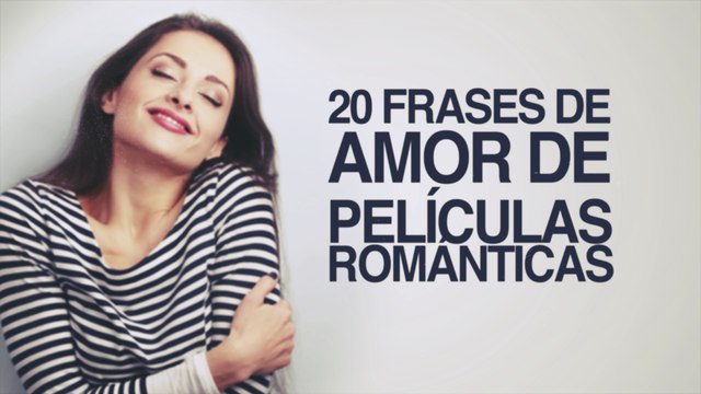 Las 20 frases de películas de amor más románticas