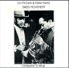 Les McCann Eddie Harris Compared to what 'Swiss Movement concert footage live'