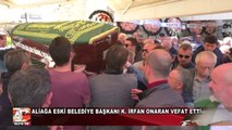 Aliağa Eski Belediye Başkanı K. İrfan Onaran Vefat etti
