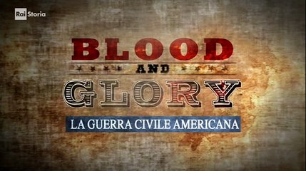 Blood and glory La guerra civile americana parte 4
