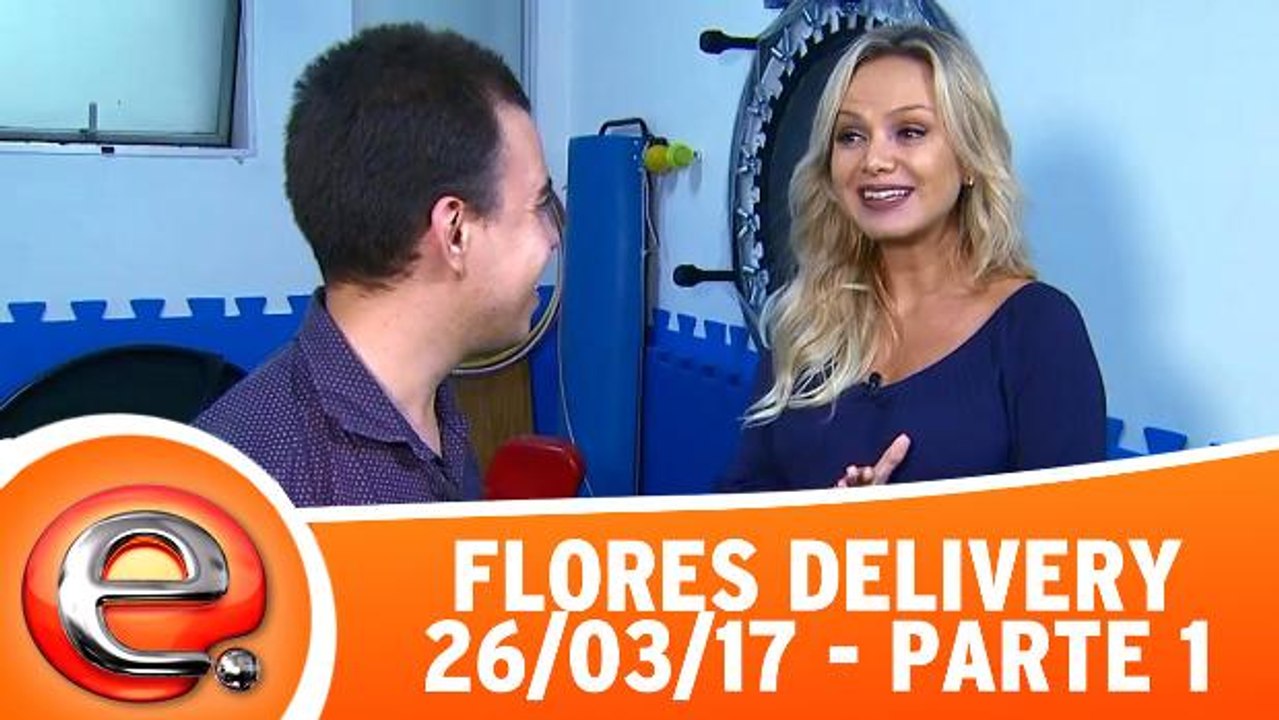 Flores Delivery - 26.03.17 - Parte 1