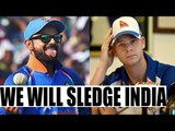 Steve Smith encourages his team to sledge Virat Kohli & Co. in upcoming test series | Oneindia News