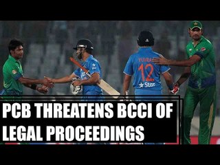 PCB threatens BCCI of legal proceedings, blames for 200 million dollar loss | Oneindia News
