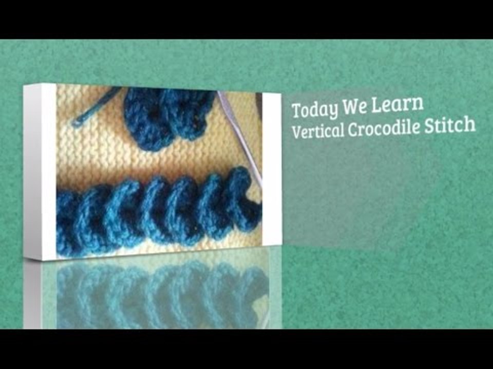 How To Crochet The Vertical Crocodile Stitch