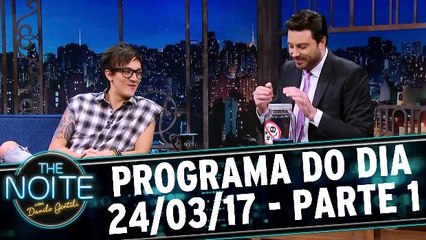 The Noite - 24.03.17 - Parte 1