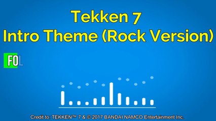 Tekken 7 - Intro Theme (Rock Version)
