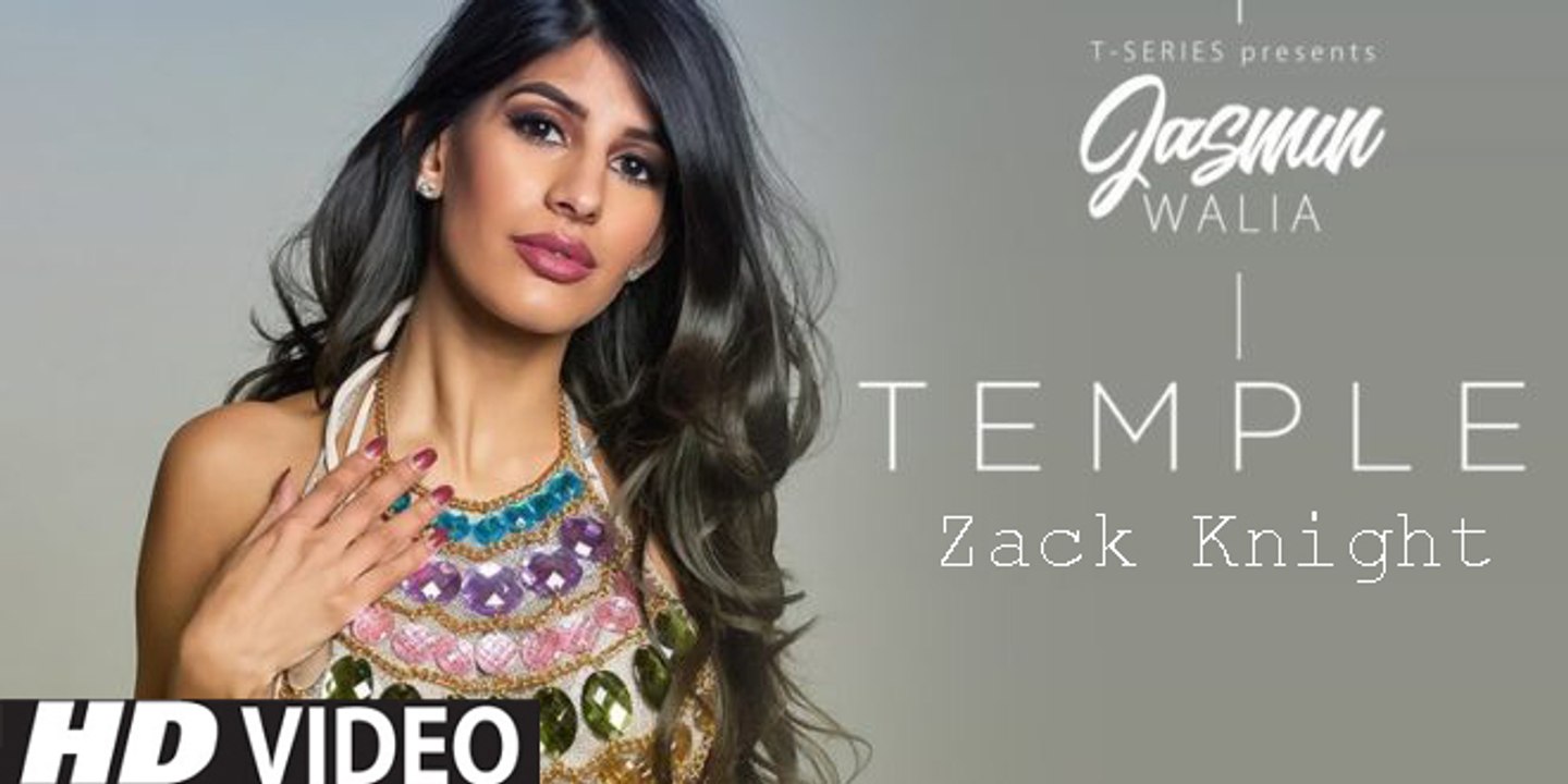 Temple Full Video Song | Jasmin Walia | Zack Knight | Latest Song 2017 | World Music