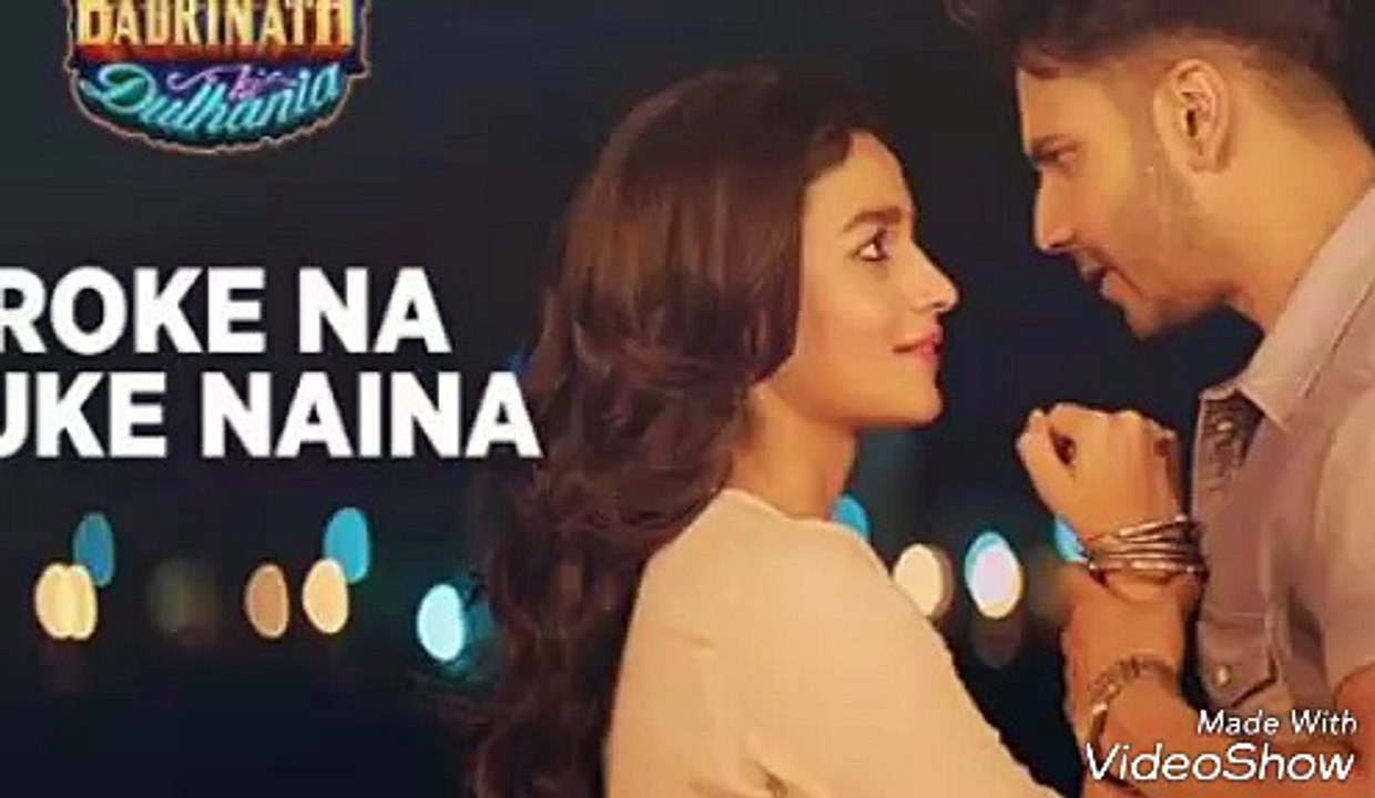 Roke Na Ruke Naina song by badrinath ki dulhania