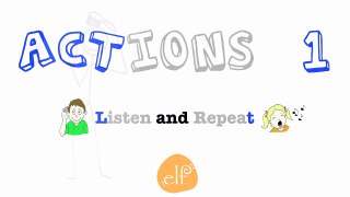 Learn Actions Vocabulary 1 - Listen and Repeat - ELF Learning-nEnwLpWl5Mc