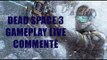 Dead Space 3 : Gameplay live commenté (JEUXACTU)
