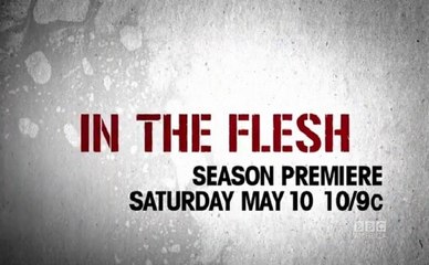 In the Flesh - Promo Saison 2