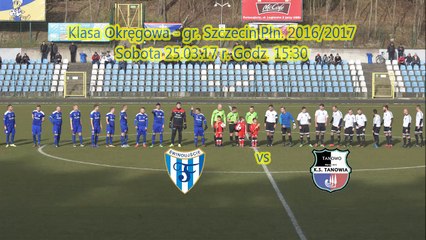 I połowa Klasa Okręgowa - gr. Szczecin Płn. (2016/2017) Flota Świnoujście 3 - 2 ( 0 - 1 ) Tanowia Tanowo