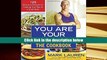 Read Online  You Are Your Own Gym: The Cookbook: 125 Delicious Recipes for Cooking Your Way to a
