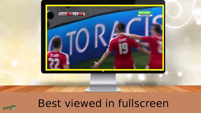 ★ SWITZERLAND 1-0 LATVIA ★ 2018 FIFA World Cup Qualifiers - Goal ★