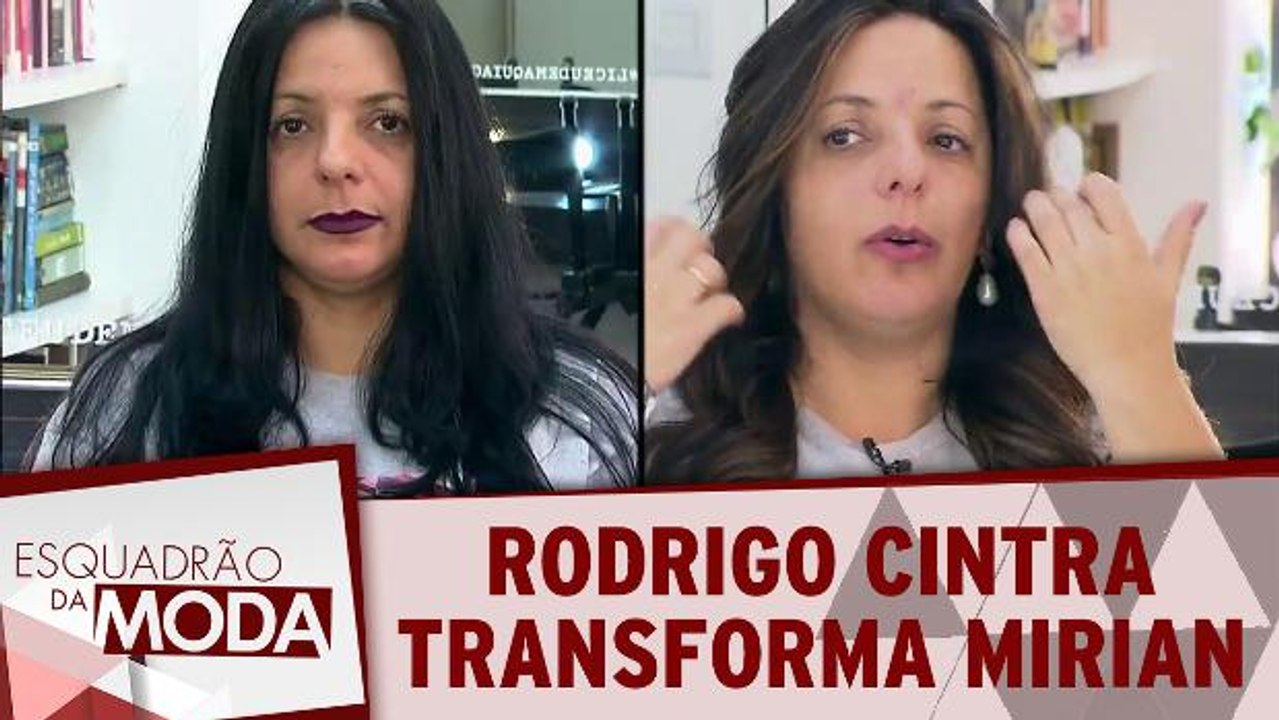 Rodrigo Cintra transforma Mirian