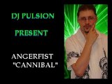 ANGERFIST - CANNIBAL - PAR DJ PULSION