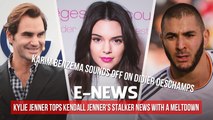 Karim Benzema sounds off on Didier Deschamps, Kylie Jenner Tops Kendall Jenner's Stalker News