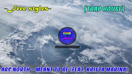 Arc North - Meant To Be ft. Krista Marina 🎶