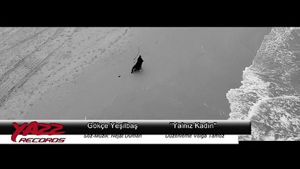 Gökçe Yeşilbaş - Yalnız Kadın