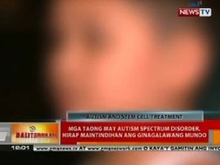 BT: Mga taong may autism spectrum disorder, hirap maintindihan ang ginagalawang mundo