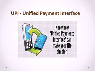 UPI - Unified Payment Interface