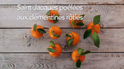 Saint-Jacques poêlées aux clémentines rôties