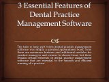 3 Essential Features of Dental Practice Management Software