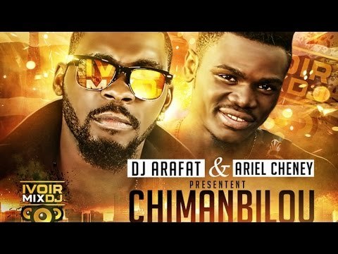 Ivoirmixdj - Dj Arafat et Ariel Sheney - Chimanbilou (Clip Officiel)