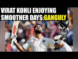 Virat Kohli enjoying smoother days of captaincy, says Saurav Ganguly | Oneindia News