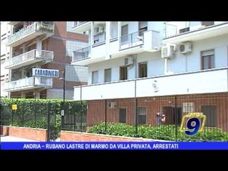 Andria | Rubano lastre di marmo da villa privata, arrestati