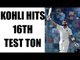 India vs Bangladesh Test Match : Virat Kohli hits 16th Test 100 | Oneindia News
