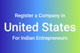 How to Register a Company in USA - For Indian Entrepreneurs