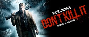 Don't Kill It - Trailer - On Digital Now, On DVD 44 - Dolph Lundgren [Full HD,1920x1080]