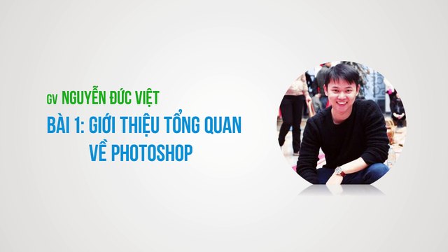 Thiết kế website bằng Photoshop - Phần 1: Tổng quan về Photoshop