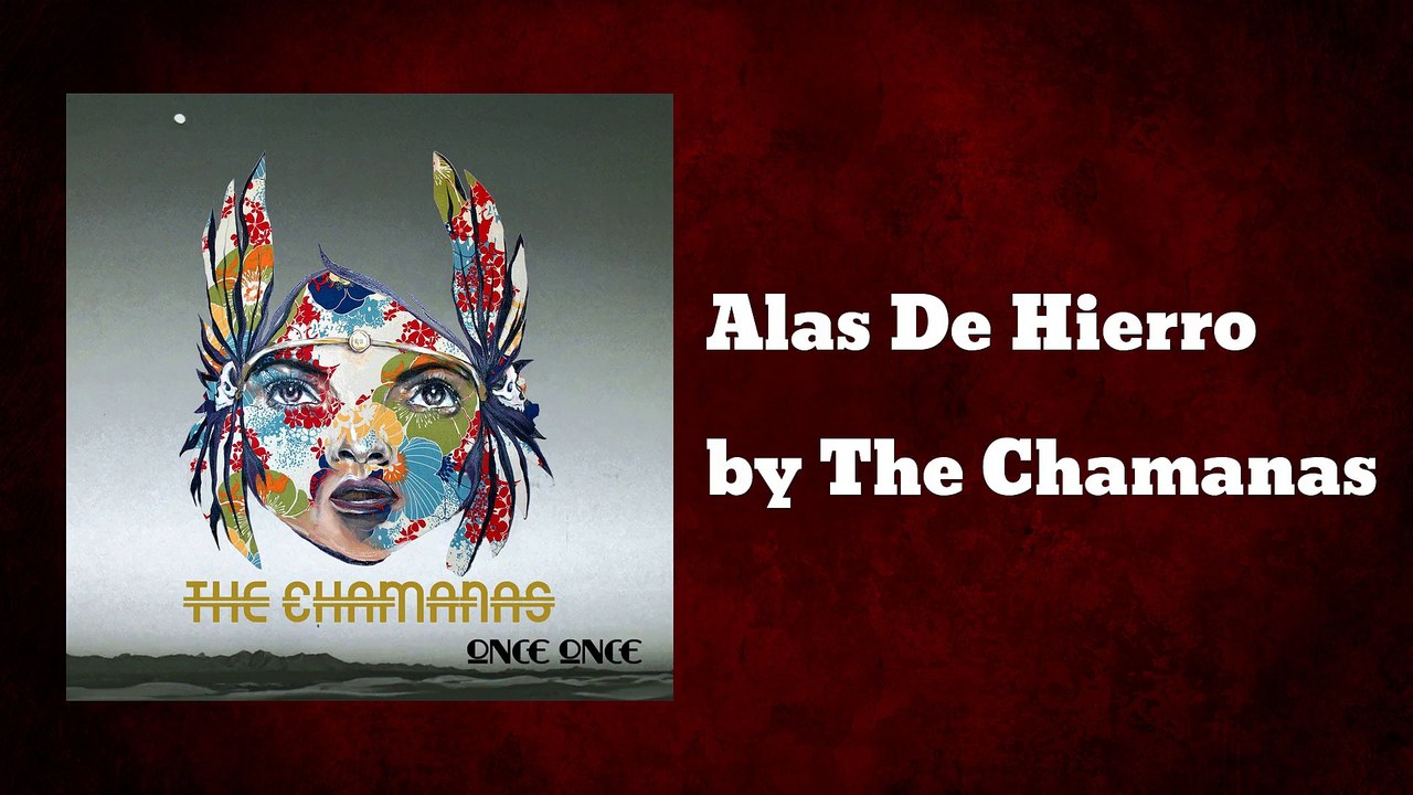 Alas De Hierro - The Chamanas