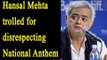 Hansal Mehta's disrespecting National Anthem, gets trolled | Oneindia News