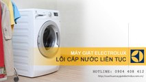Nhận sửa máy giặt Electrolux cấp nước liên tục | Tiết kiệm 10%