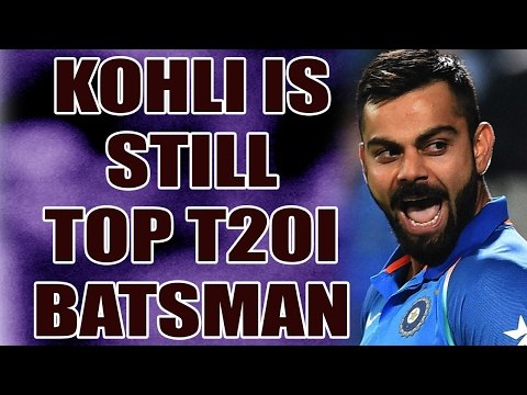 Virat Kohli retains top position as T20 batsman, India rise to second spot in ICC rankings