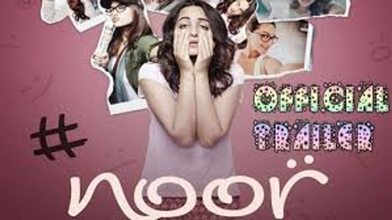 Noor Official Trailer HD- Sonakshi Sinha - Sunhil Sippy - Releasing on 21 April 2017_Latest Bollywood Movie