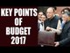 Budget 2017 : Key points of Arun Jaitely's budget post demonetization | Oneindia News