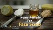 How To Make Face Scrub At Home | Homemade Face Scrub Recipes | Home Remedies With Upasana