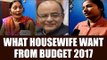Budget 2017 : What Indian housewives want to be cheap in kitchen, Watch Video | Oneindia News