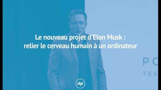 Le nouveau projet fou d'Elon Musk : relier le cerveau humain à un ordinateur