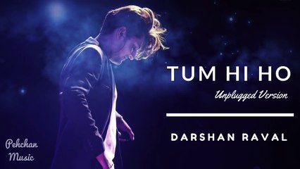 Tum Hi Ho(Unplugged)-Darshan Raval