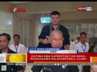 BT:  Yao Ming, nagsagawa ng basketball clinic