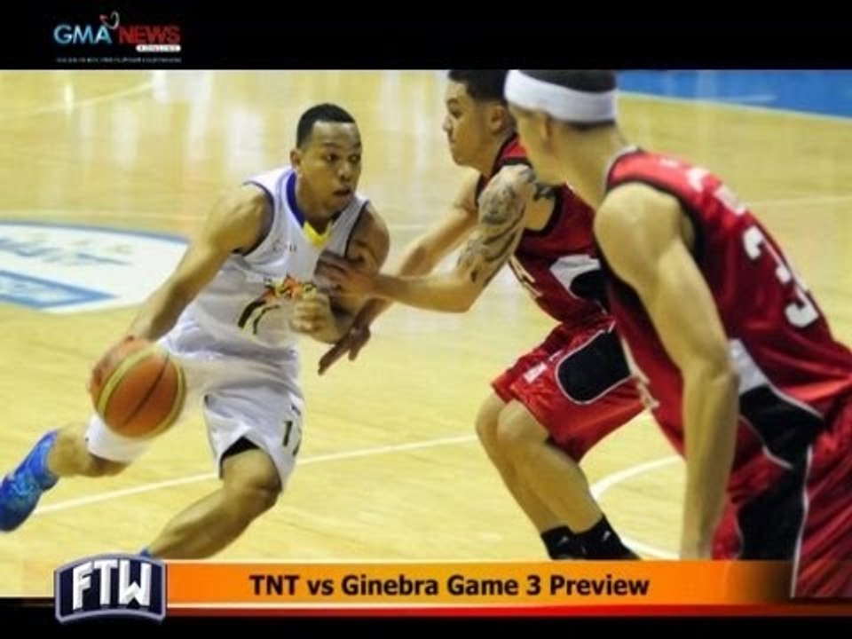 FTW: TNT vs Ginebra Game 3 Preview