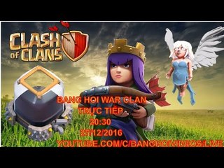 [TRỰC TIẾP] WAR CLAN BANG HOI 1 & 2 VỚI SỰ CHÉM GIÓ CỦA NEWZOMBIE 20h30 NGÀY 27/12/2016(Phần 2)